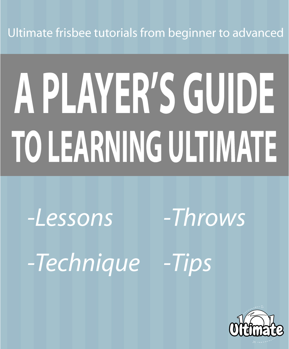 A Player's Guide to Learning Ultimate